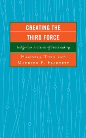 Tuso / Flaherty |  Creating the Third Force | eBook | Sack Fachmedien