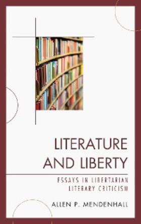 Mendenhall |  Literature and Liberty | eBook | Sack Fachmedien