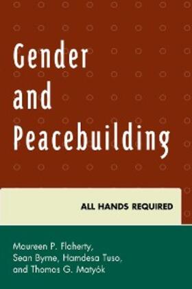 Flaherty / Matyók / Byrne |  Gender and Peacebuilding | eBook | Sack Fachmedien
