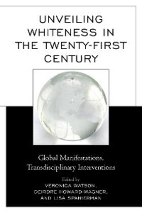 Watson / Howard-Wagner / Spanierman |  Unveiling Whiteness in the Twenty-First Century | eBook | Sack Fachmedien