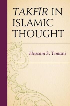 Timani |  Takfir in Islamic Thought | eBook | Sack Fachmedien