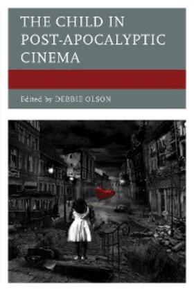 Olson |  The Child in Post-Apocalyptic Cinema | eBook | Sack Fachmedien