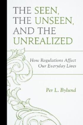 Bylund |  The Seen, the Unseen, and the Unrealized | eBook | Sack Fachmedien