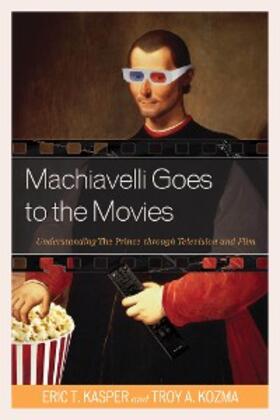 Kasper / Kozma |  Machiavelli Goes to the Movies | eBook | Sack Fachmedien