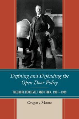 Moore |  Defining and Defending the Open Door Policy | eBook | Sack Fachmedien