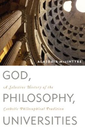 Macintyre |  God, Philosophy, Universities | eBook | Sack Fachmedien