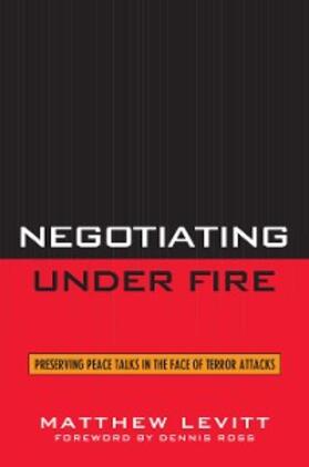 Levitt |  Negotiating Under Fire | eBook | Sack Fachmedien