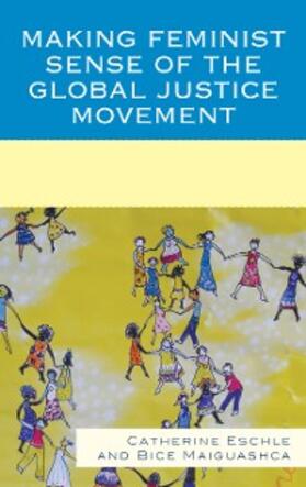 Eschle / Maiguashca |  Making Feminist Sense of the Global Justice Movement | eBook | Sack Fachmedien