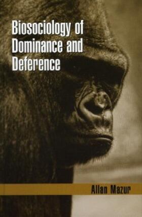 Mazur |  Biosociology of Dominance and Deference | eBook | Sack Fachmedien