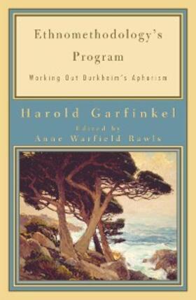 Garfinkel / Rawls |  Ethnomethodology's Program | eBook | Sack Fachmedien