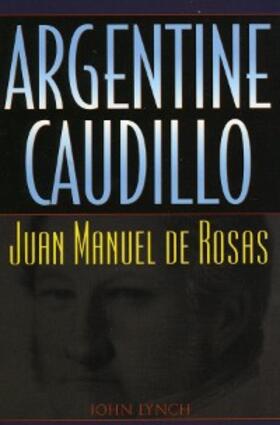 Lynch |  Argentine Caudillo | eBook | Sack Fachmedien