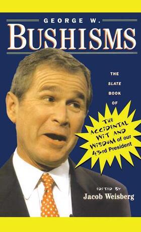 Bush / Weisberg |  George W. Bushisms | Buch |  Sack Fachmedien