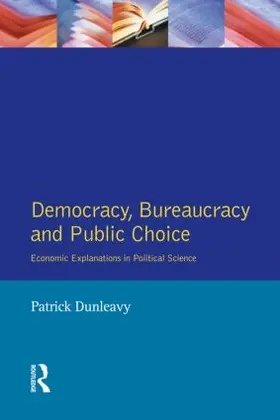 Dunleavy |  Democracy, Bureaucracy and Public Choice | Buch |  Sack Fachmedien