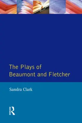 Clark |  The Plays of Beaumont and Fletcher | Buch |  Sack Fachmedien