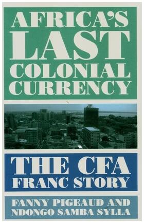 Pigeaud / Sylla |  Africa's Last Colonial Currency | Buch |  Sack Fachmedien