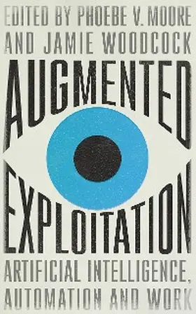 Moore / Woodcock |  Augmented Exploitation | eBook | Sack Fachmedien