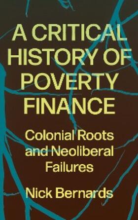 Bernards |  A Critical History of Poverty Finance | eBook | Sack Fachmedien