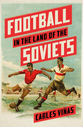 Vinas |  Football in the Land of the Soviets | Buch |  Sack Fachmedien