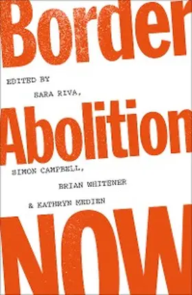 Riva / Campbell / Whitener |  Border Abolition Now | eBook | Sack Fachmedien