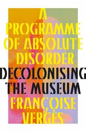 Vergès |  A Programme of Absolute Disorder | Buch |  Sack Fachmedien