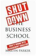 Parker |  Shut Down the Business School | Buch |  Sack Fachmedien