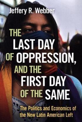 Webber |  The Last Day of Oppression, and the First Day of the Same | Buch |  Sack Fachmedien