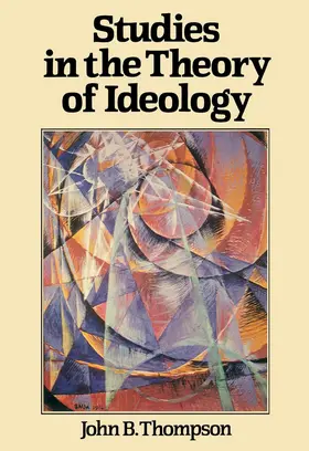 Thompson |  Studies in the Theory of Ideology | Buch |  Sack Fachmedien