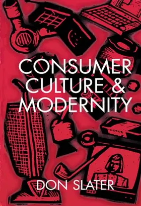 Slater |  Consumer Culture and Modernity | Buch |  Sack Fachmedien