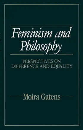 Gatens |  Feminism and Philosophy | Buch |  Sack Fachmedien
