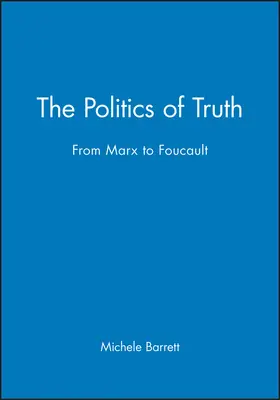 Barrett |  The Politics of Truth: From Marx to Foucault | Buch |  Sack Fachmedien