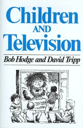 Hodge / Tripp |  Children and Television | Buch |  Sack Fachmedien