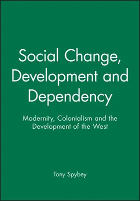 Spybey |  Social Change, Development and Dependency | Buch |  Sack Fachmedien
