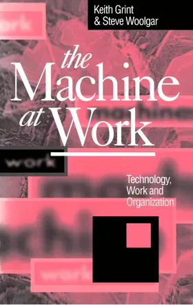 Grint / Woolgar |  The Machine at Work | Buch |  Sack Fachmedien