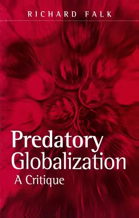 Falk |  Predatory Globalization: A Critique | Buch |  Sack Fachmedien