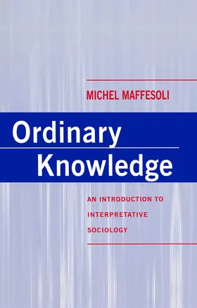 Maffesoli |  Ordinary Knowledge | Buch |  Sack Fachmedien