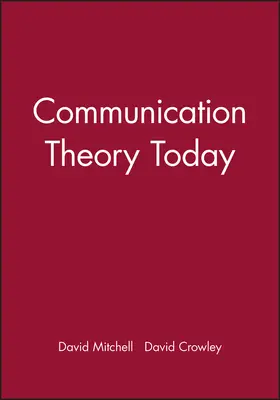 Mitchell / Crowley |  Communication Theory Today | Buch |  Sack Fachmedien