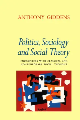 Giddens |  Politics, Sociology and Social Theory | Buch |  Sack Fachmedien