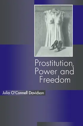 Davidson / O'Connell Davidson |  Prostitution, Power and Freedom | Buch |  Sack Fachmedien