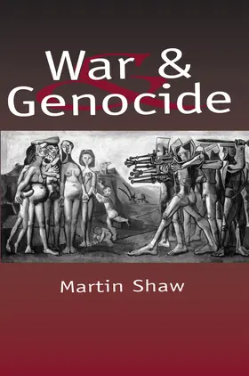 Shaw |  War and Genocide Organised Killing in Modern Society | Buch |  Sack Fachmedien