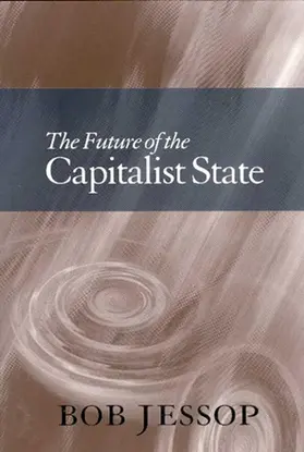 Jessop |  The Future of the Capitalist State | Buch |  Sack Fachmedien
