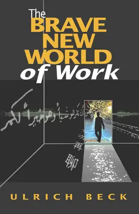 Beck | The Brave New World of Work | Buch | 978-0-7456-2398-6 | sack.de