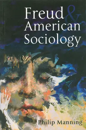 Manning |  Freud and American Sociology | Buch |  Sack Fachmedien
