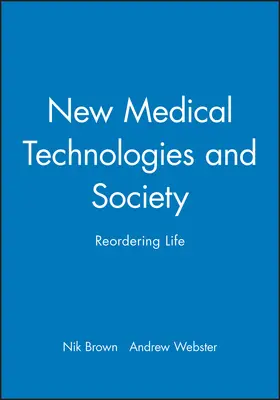 Brown / Webster |  New Medical Technologies and Society | Buch |  Sack Fachmedien