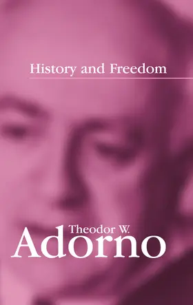 Adorno / Tiedemann |  History and Freedom | Buch |  Sack Fachmedien