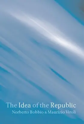 Bobbio / Viroli |  The Idea of the Republic | Buch |  Sack Fachmedien