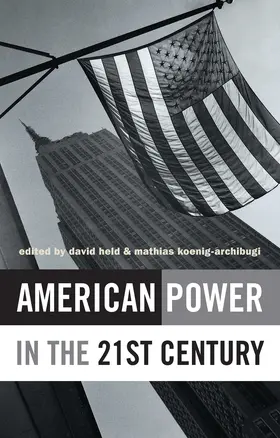 Held / Koenig-Archibugi |  American Power in the 21st Century | Buch |  Sack Fachmedien