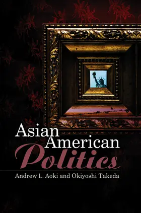 Aoki / Takeda |  Asian American Politics | Buch |  Sack Fachmedien