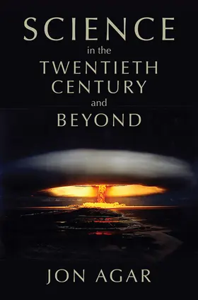 Agar |  Science in the Twentieth Century and Beyond | Buch |  Sack Fachmedien