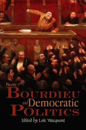 Wacquant |  Pierre Bourdieu and Democratic Politics | Buch |  Sack Fachmedien