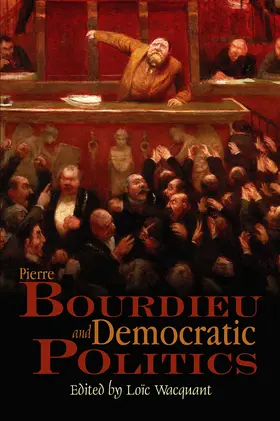 Wacquant |  Pierre Bourdieu and Democratic Politics | Buch |  Sack Fachmedien